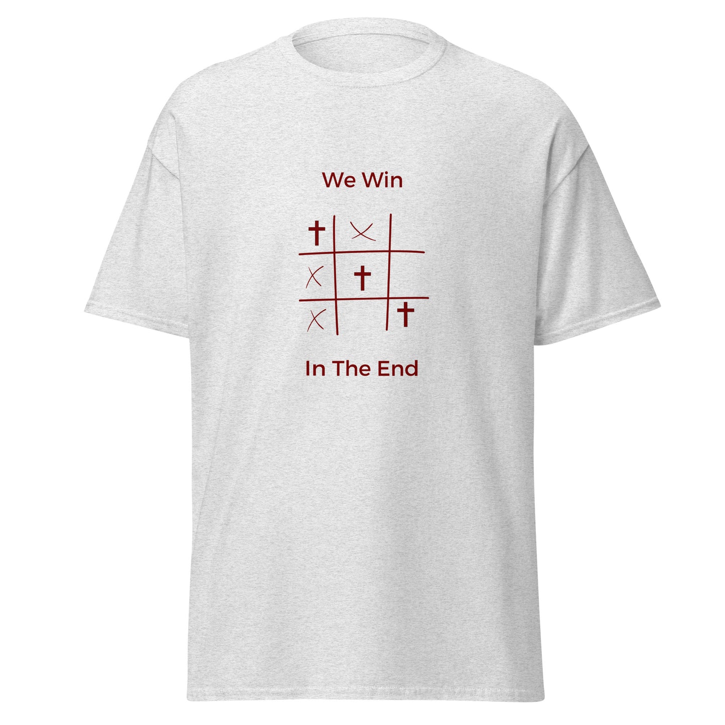 We Win in the End - classic tee