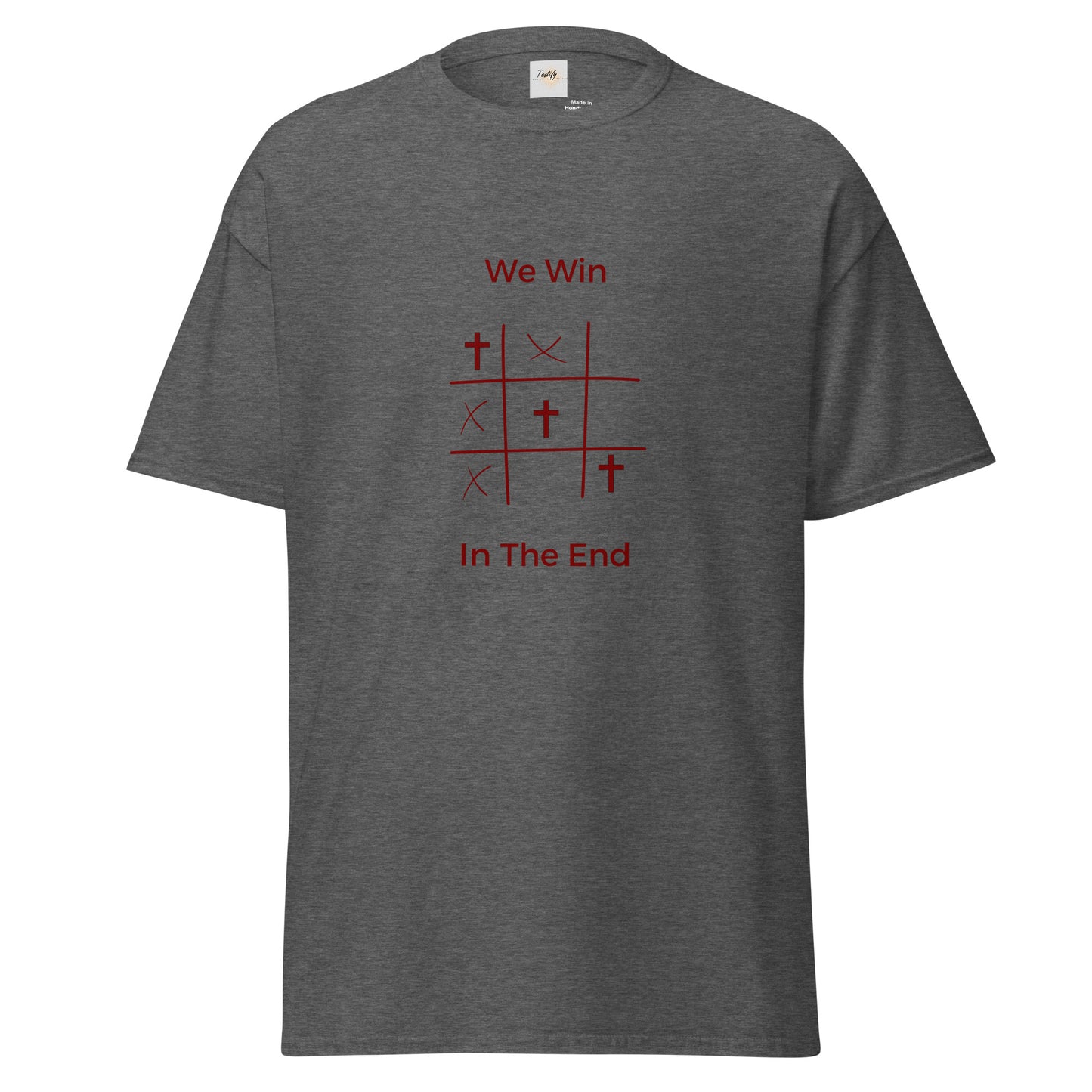 We Win in the End - classic tee