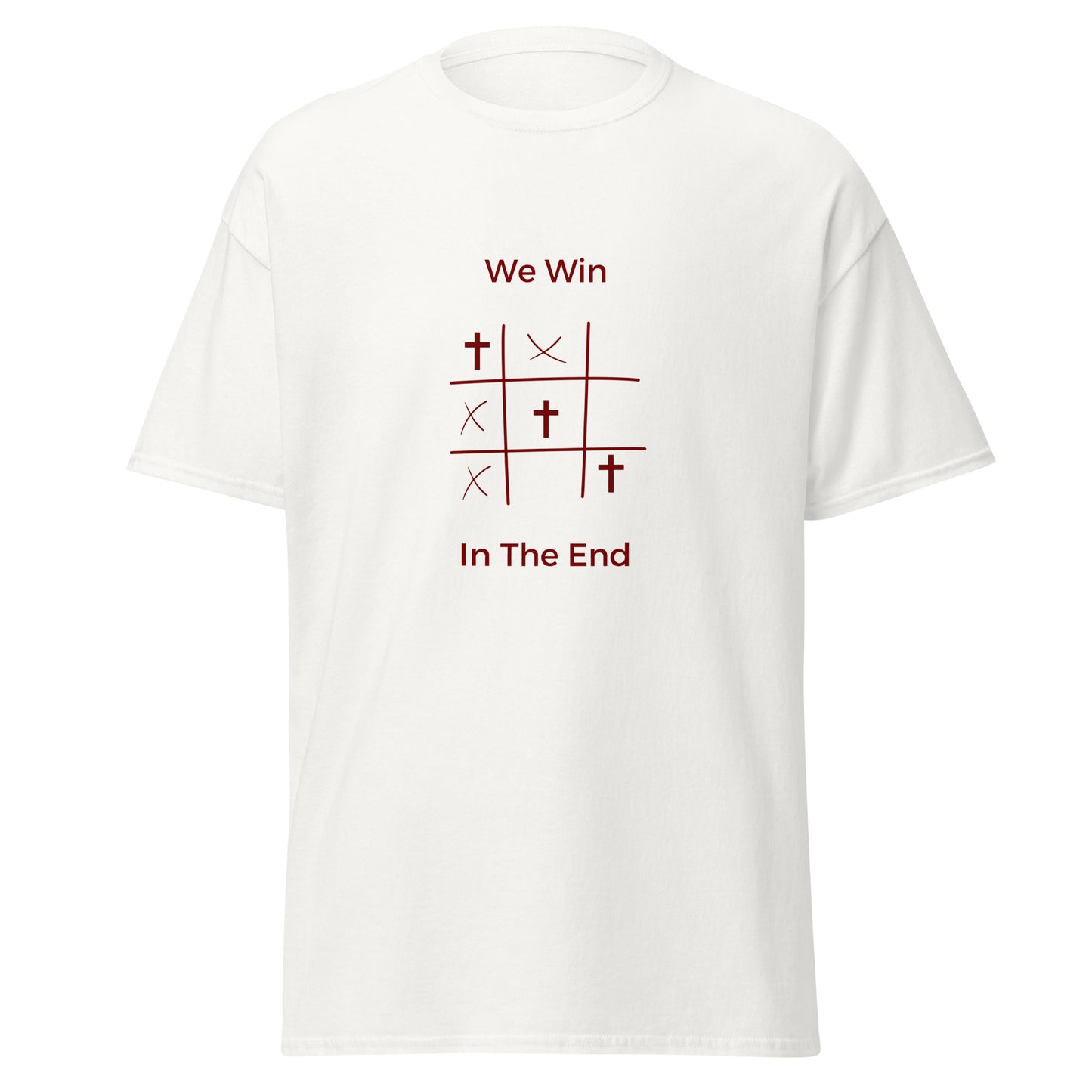 We Win in the End - classic tee