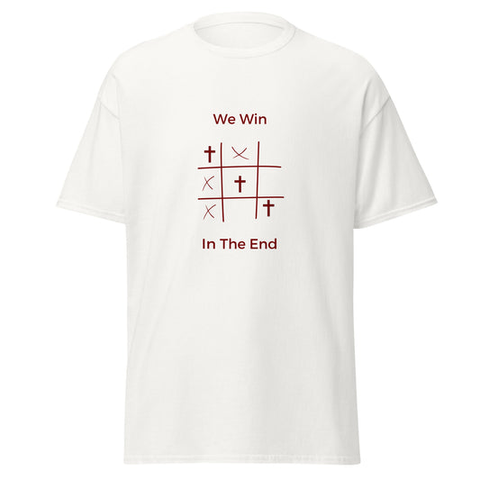 We Win in the End - classic tee